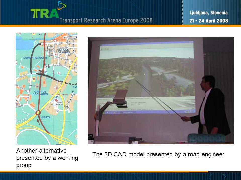 12 Another alternative presented by a working group The 3D CAD model presented by a road engineer