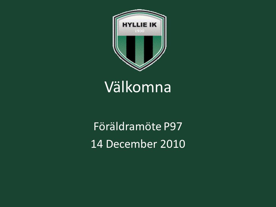 Välkomna Föräldramöte P97 14 December 2010