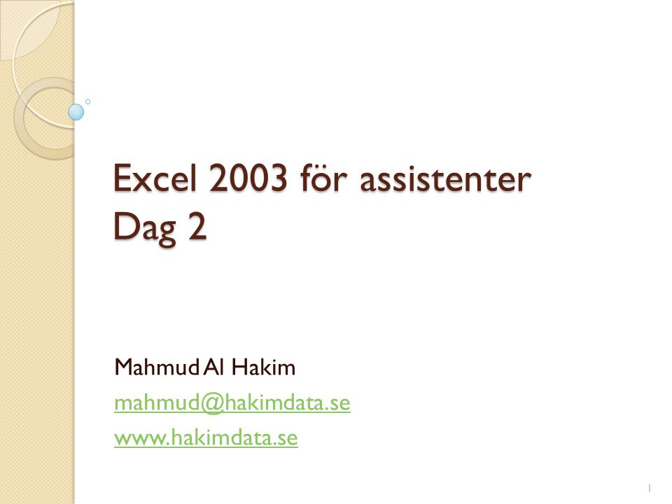 Excel 2003 för assistenter Dag 2 Mahmud Al Hakim   1
