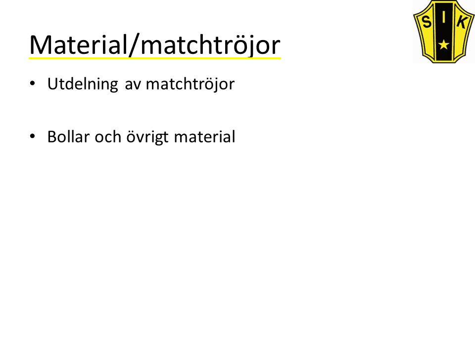 Material/matchtröjor Utdelning av matchtröjor Bollar och övrigt material