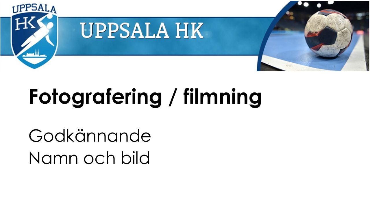 Fotografering / filmning Godkännande Namn och bild
