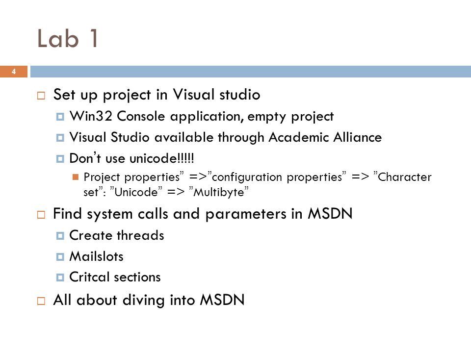 Lab 1 4  Set up project in Visual studio  Win32 Console application, empty project  Visual Studio available through Academic Alliance  Don’t use unicode!!!!.