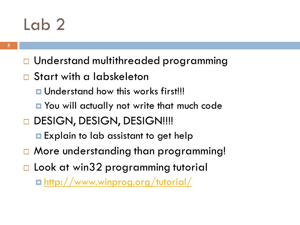 Lab 2 5  Understand multithreaded programming  Start with a labskeleton  Understand how this works first!!.