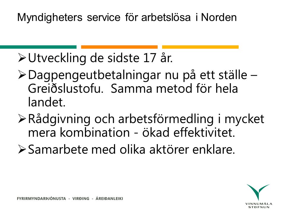 Myndigheters service för arbetslösa i Norden  Utveckling de sidste 17 år.