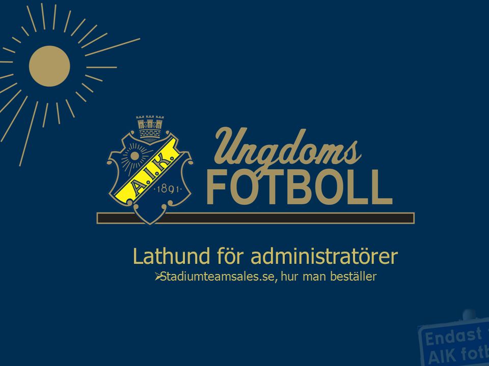 Lathund för administratörer  Stadiumteamsales.se, hur man beställer
