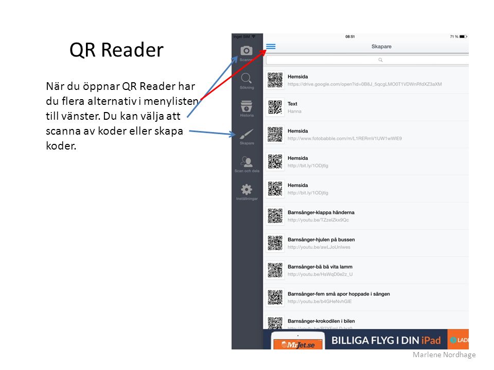 QR Reader När du öppnar QR Reader har du flera alternativ i menylisten till vänster.