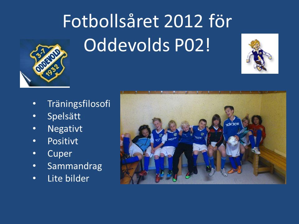 Fotbollsåret 2012 för Oddevolds P02.