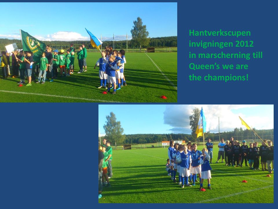 Hantverkscupen invigningen 2012 in marscherning till Queen’s we are the champions!