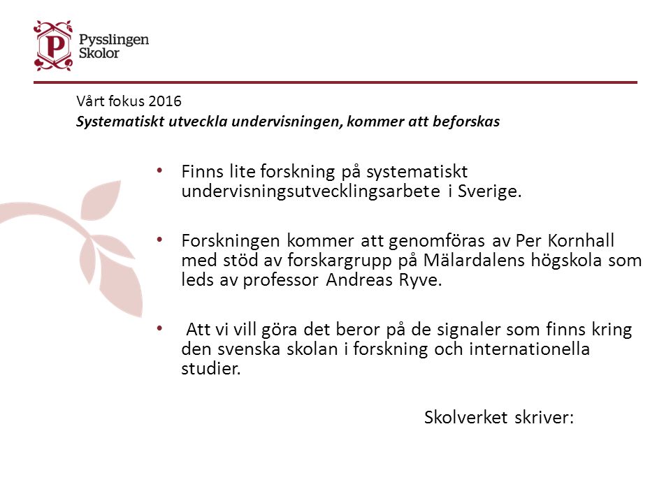 Finns lite forskning på systematiskt undervisningsutvecklingsarbete i Sverige.