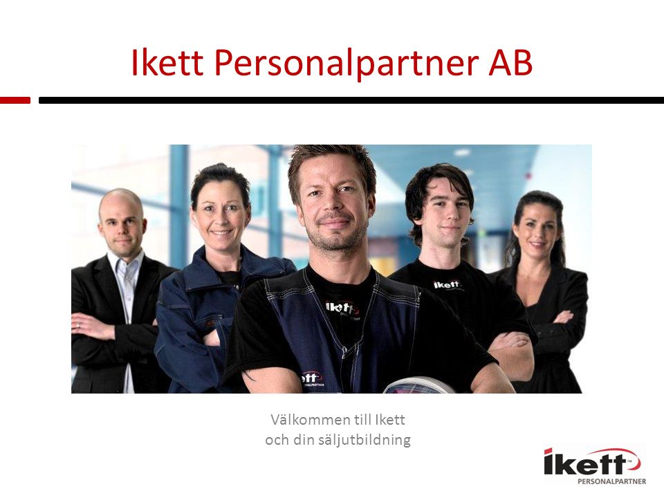 Ikett Personalpartner AB Välkommen till Ikett och din säljutbildning