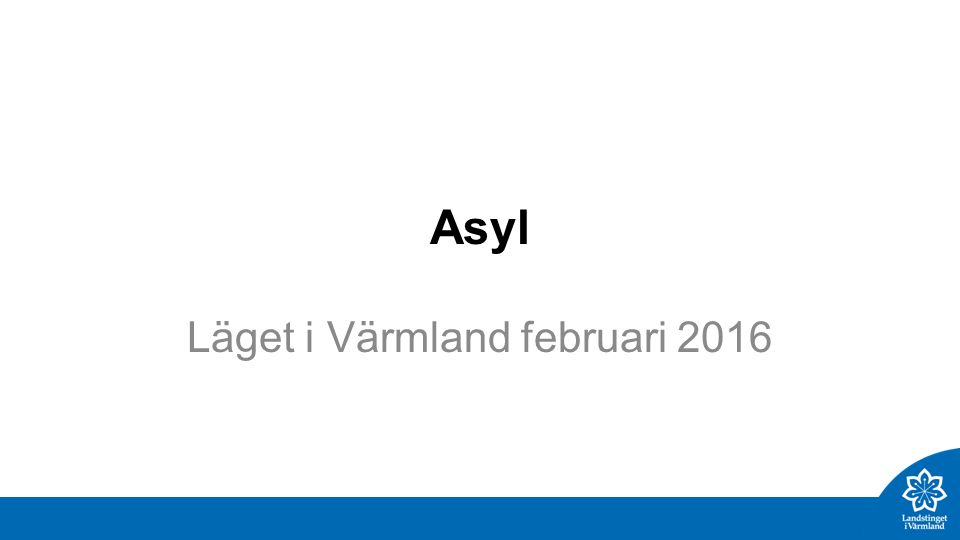 Asyl Läget i Värmland februari 2016