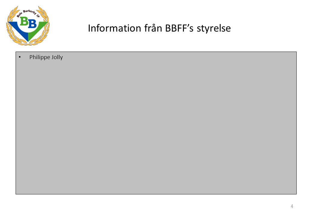 Information från BBFF’s styrelse Philippe Jolly 4