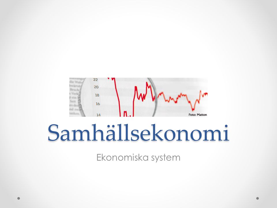 Samhällsekonomi Ekonomiska system