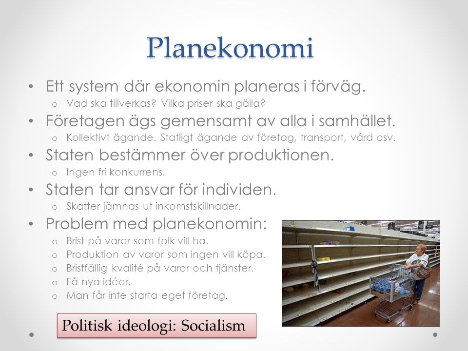 Planekonomi Ett system där ekonomin planeras i förväg.