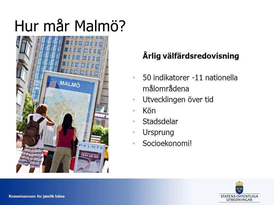 Kommissionen för jämlik hälsa Hur mår Malmö.