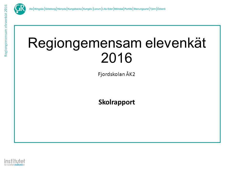 Regiongemensam elevenkät 2016 Skolrapport Fjordskolan ÅK2