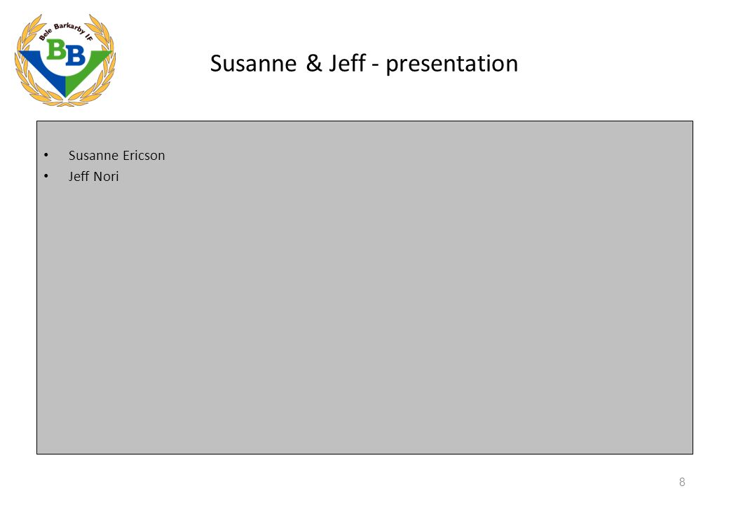 Susanne & Jeff - presentation Susanne Ericson Jeff Nori 8