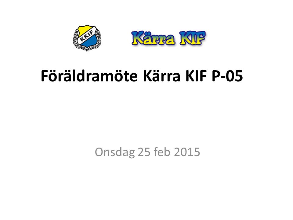 Föräldramöte Kärra KIF P-05 Onsdag 25 feb 2015