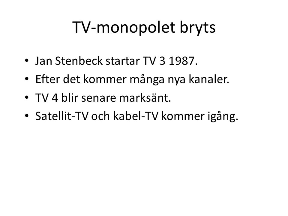 TV-monopolet bryts Jan Stenbeck startar TV