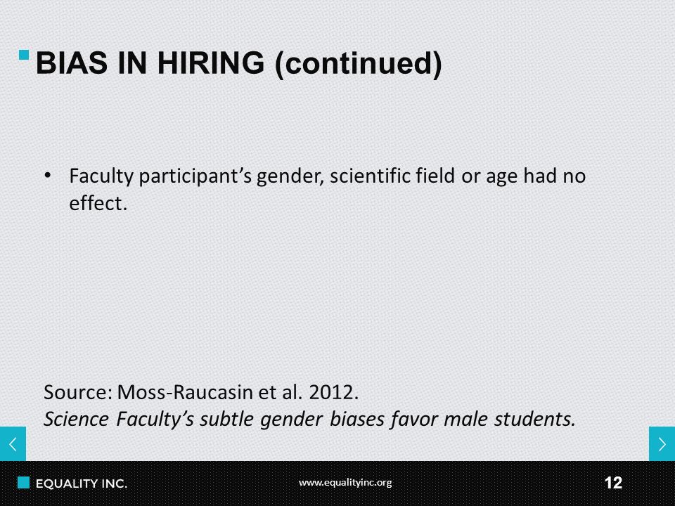12 BIAS IN HIRING (continued) Faculty participant’s gender, scientific field or age had no effect.