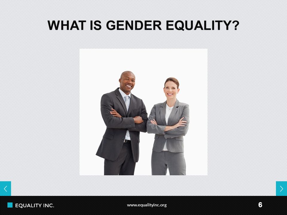6 WHAT IS GENDER EQUALITY