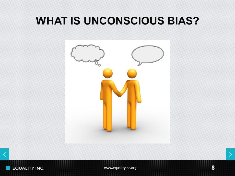 8 WHAT IS UNCONSCIOUS BIAS