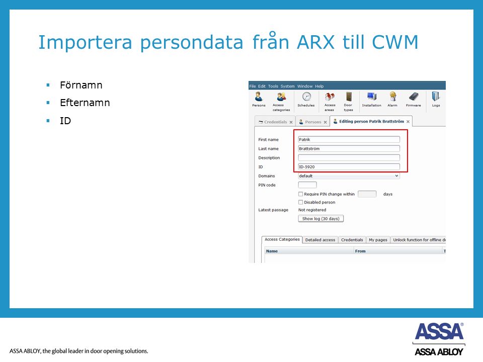 Importera persondata från ARX till CWM  Förnamn  Efternamn  ID