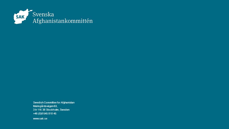 Svenska Afghanistankommittén |   Swedish Committee for Afghanistan Malmgårdsvägen 63, 3 tr Stockholm, Sweden +46 (0)