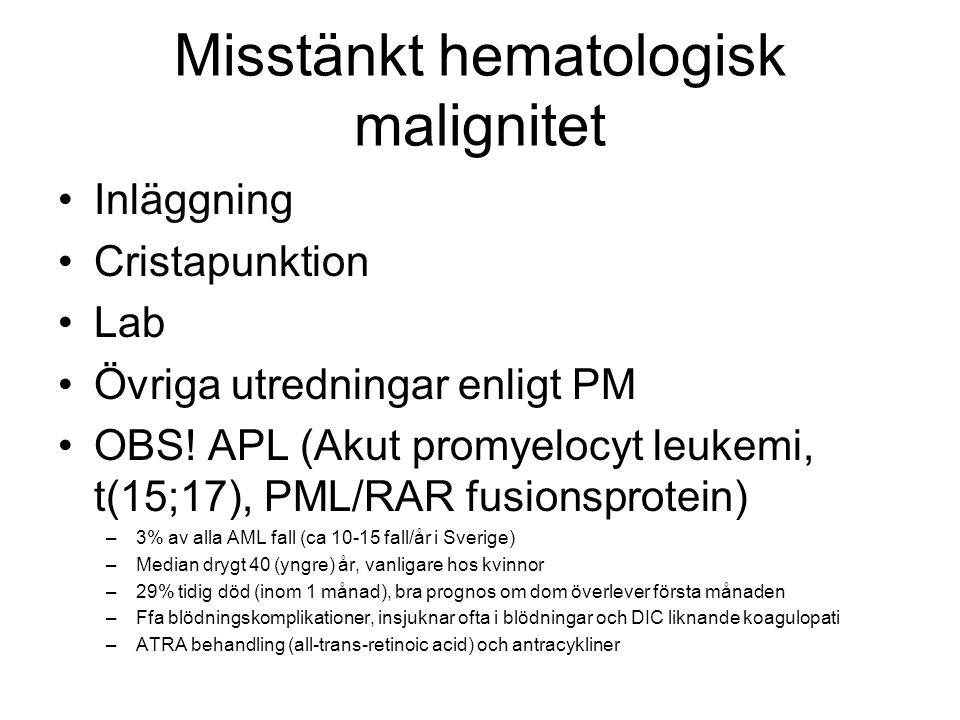 Misstänkt hematologisk malignitet Inläggning Cristapunktion Lab Övriga utredningar enligt PM OBS.