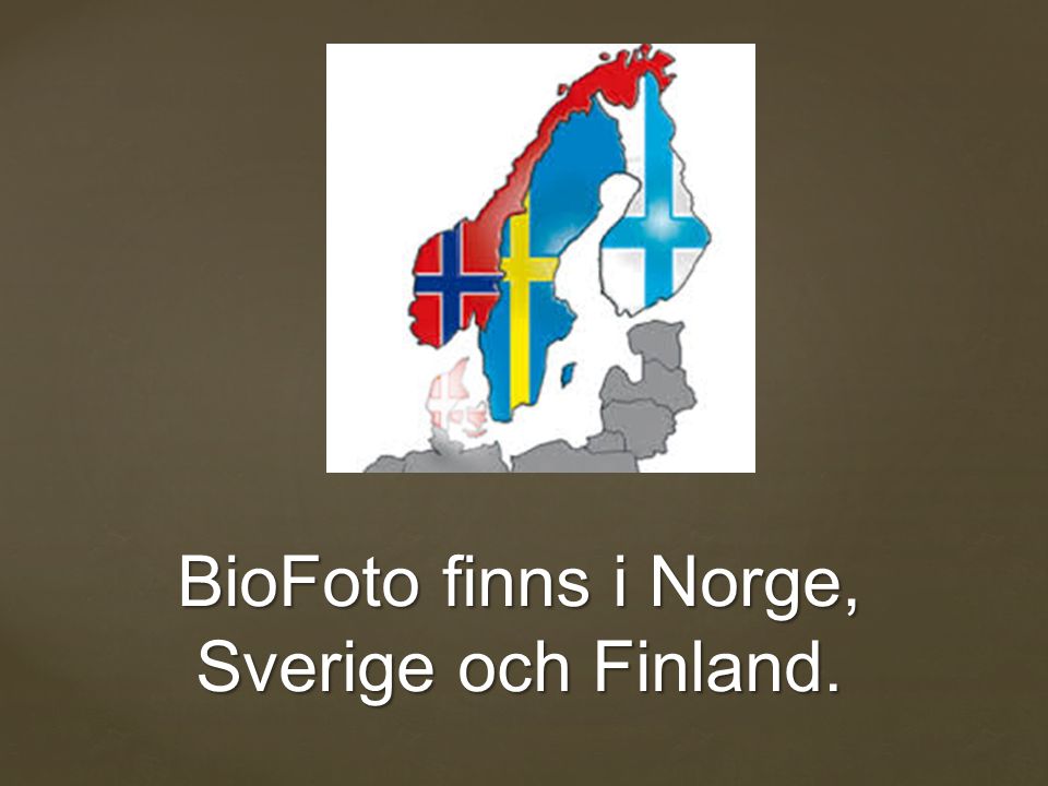 BioFoto finns i Norge, Sverige och Finland.