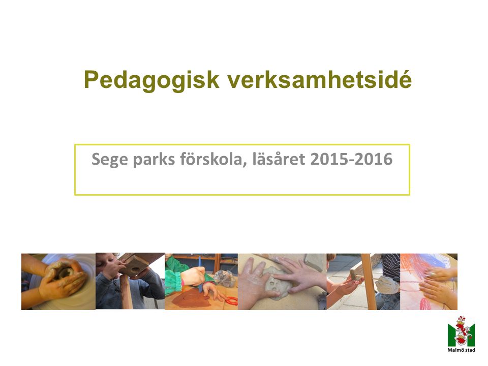 Pedagogisk verksamhetsidé Sege parks förskola, läsåret