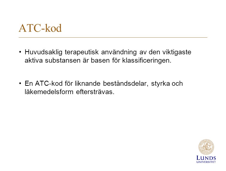 ATC-kod Huvudsaklig terapeutisk användning av den viktigaste aktiva substansen är basen för klassificeringen.