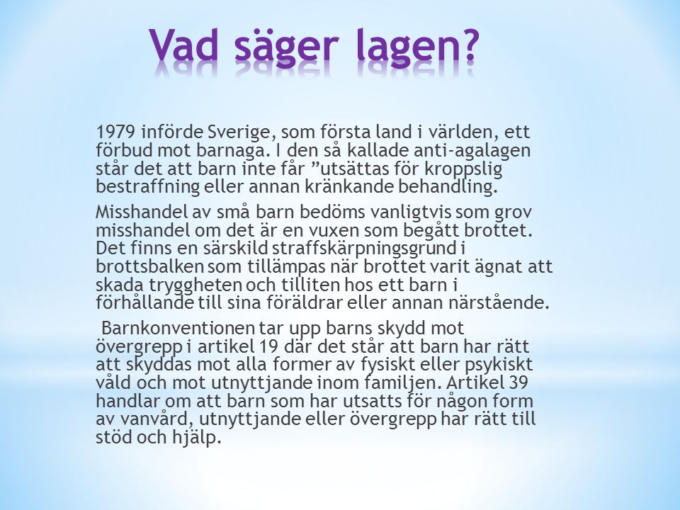 1979 införde Sverige, som första land i världen, ett förbud mot barnaga.