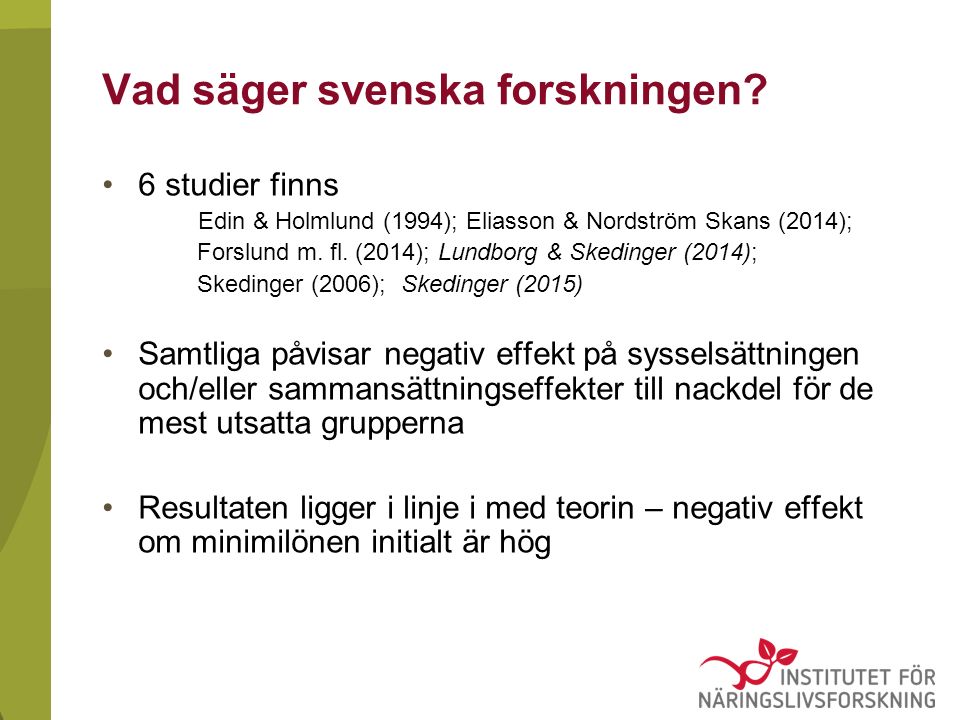 Vad säger svenska forskningen.