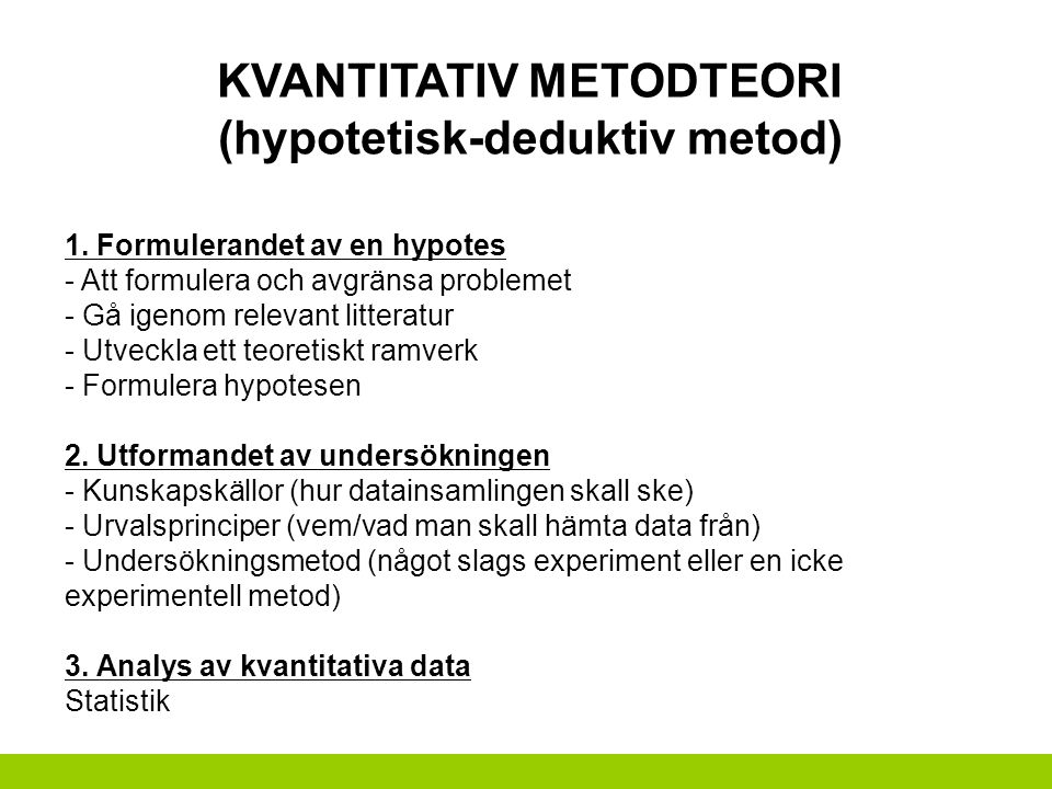 KVANTITATIV METODTEORI (hypotetisk-deduktiv metod) 1.