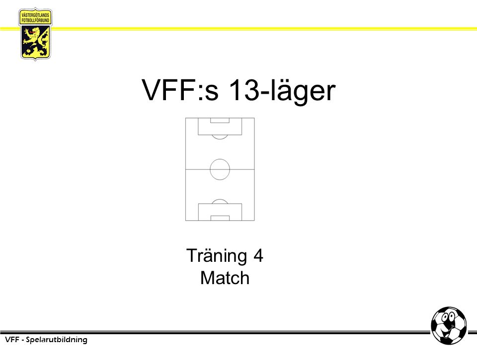VFF:s 13-läger VFF - Spelarutbildning Träning 4 Match