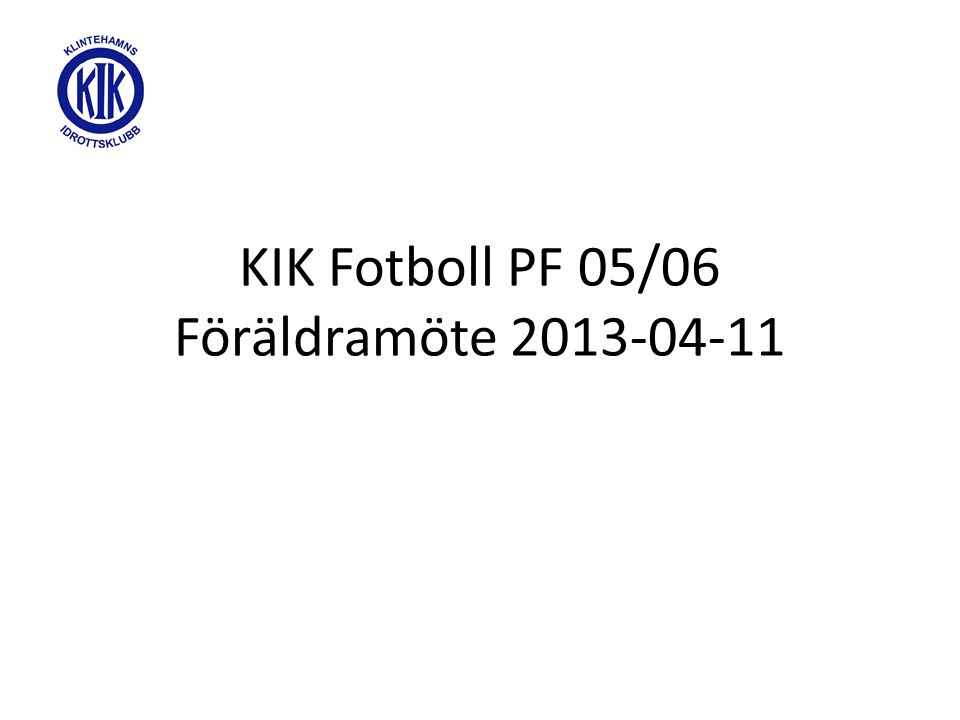 KIK Fotboll PF 05/06 Föräldramöte