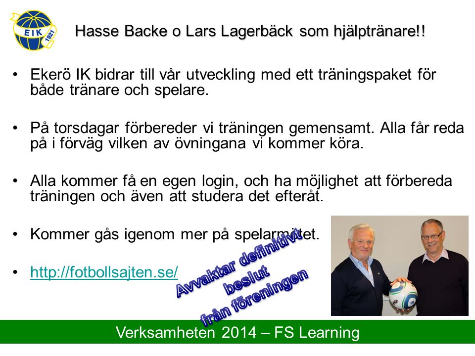 Hasse Backe o Lars Lagerbäck som hjälptränare!.