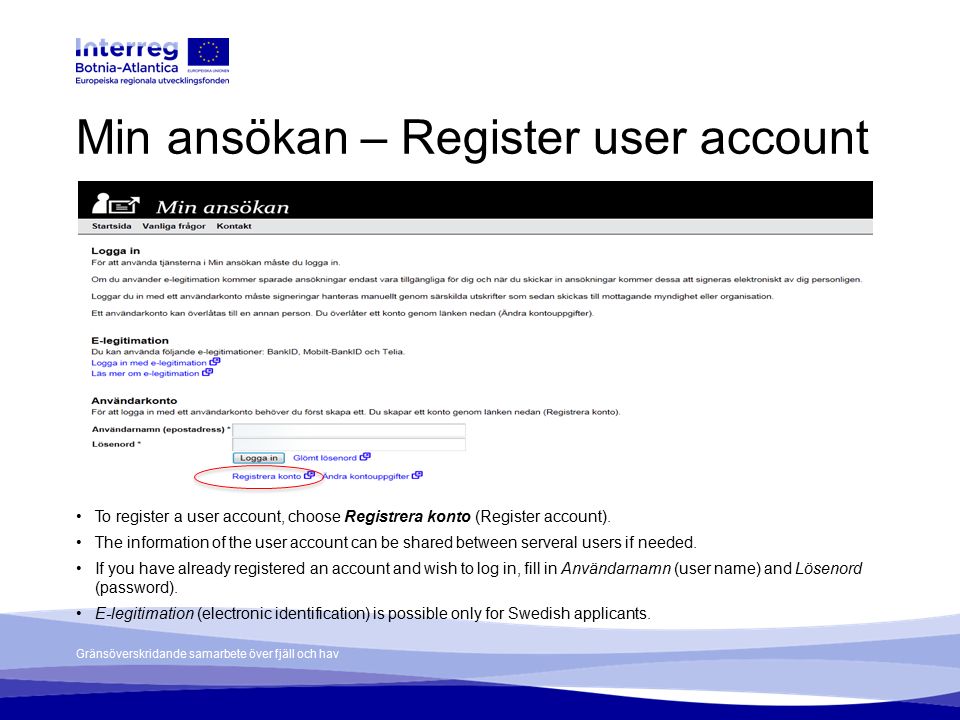 Min ansökan – Register user account To register a user account, choose Registrera konto (Register account).