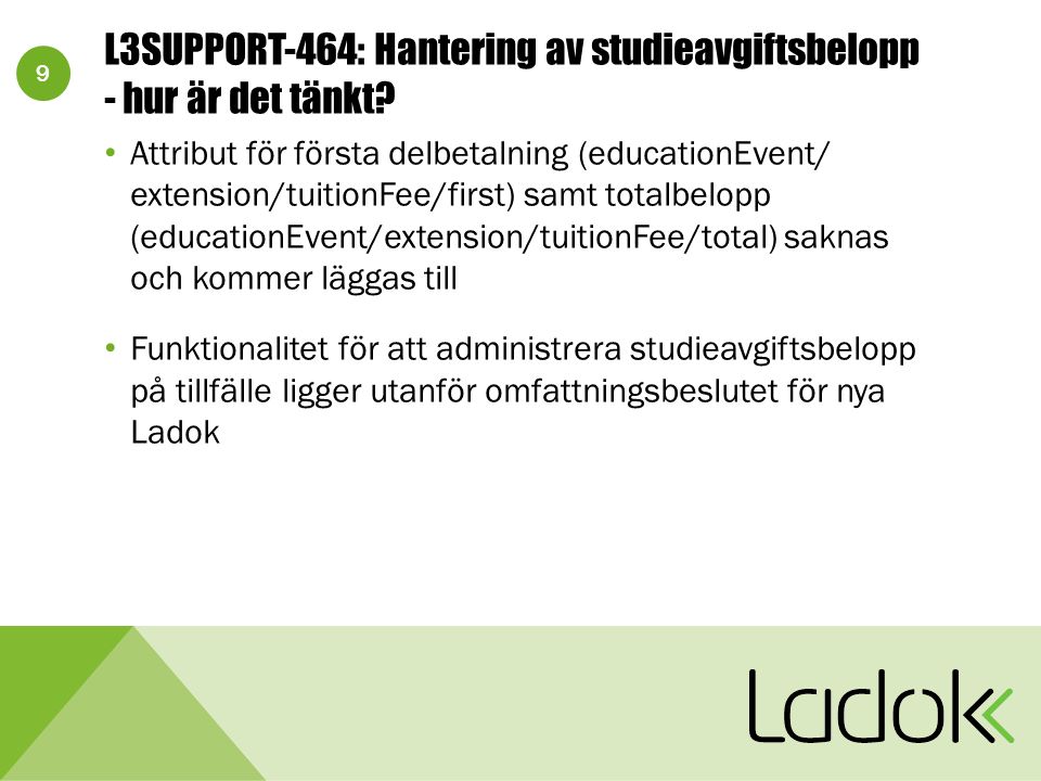 9 L3SUPPORT-464: Hantering av studieavgiftsbelopp - hur är det tänkt.