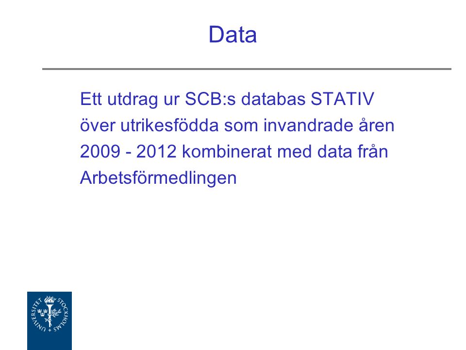 Data Ett utdrag ur SCB:s databas STATIV över utrikesfödda som invandrade åren kombinerat med data från Arbetsförmedlingen