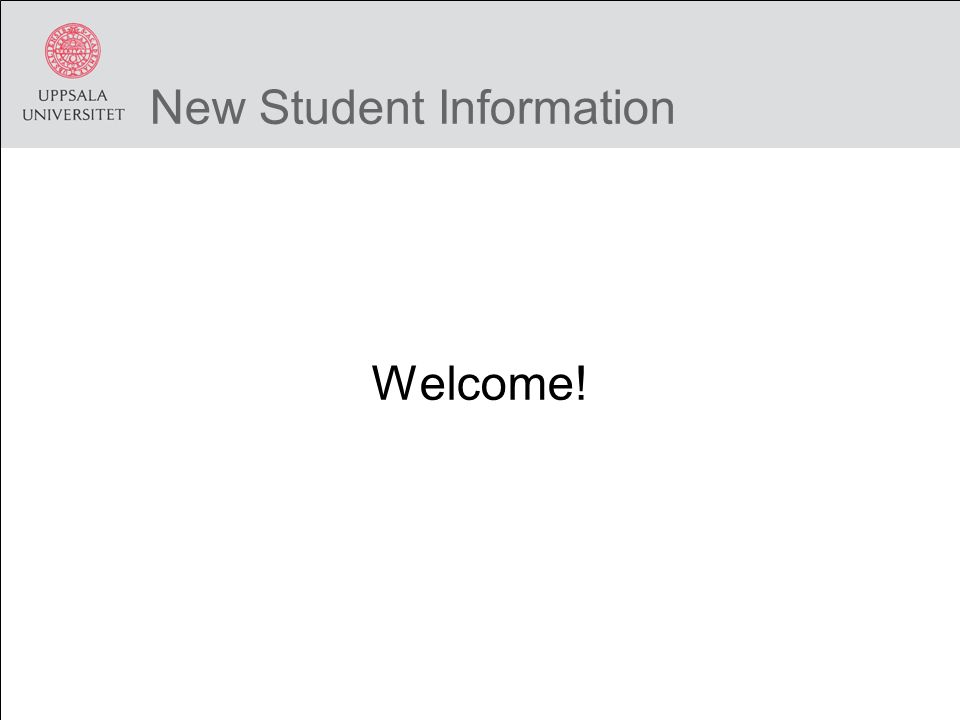 New Student Information Welcome!
