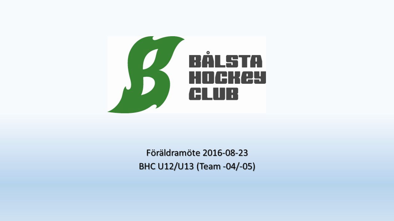 Föräldramöte BHC U12/U13 (Team -04/-05)