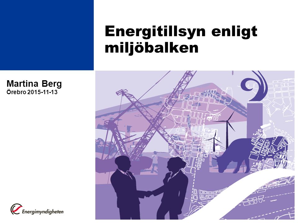 Energitillsyn enligt miljöbalken Martina Berg Örebro