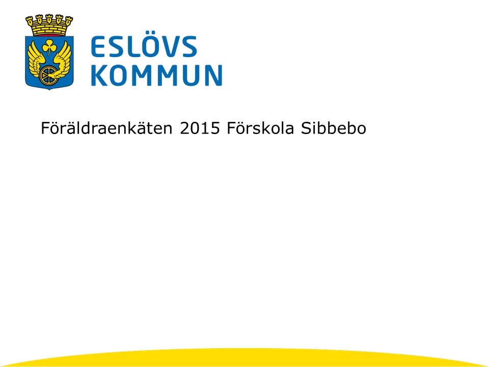 Föräldraenkäten 2015 Förskola Sibbebo