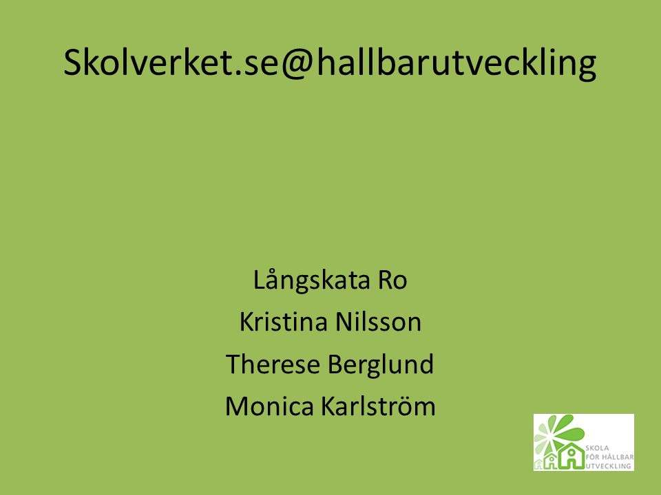 Långskata Ro Kristina Nilsson Therese Berglund Monica Karlström