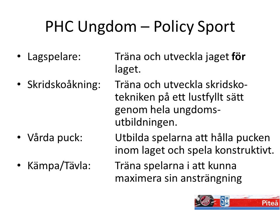 PHC Ungdom – Policy Sport Lagspelare:Träna och utveckla jaget för laget.