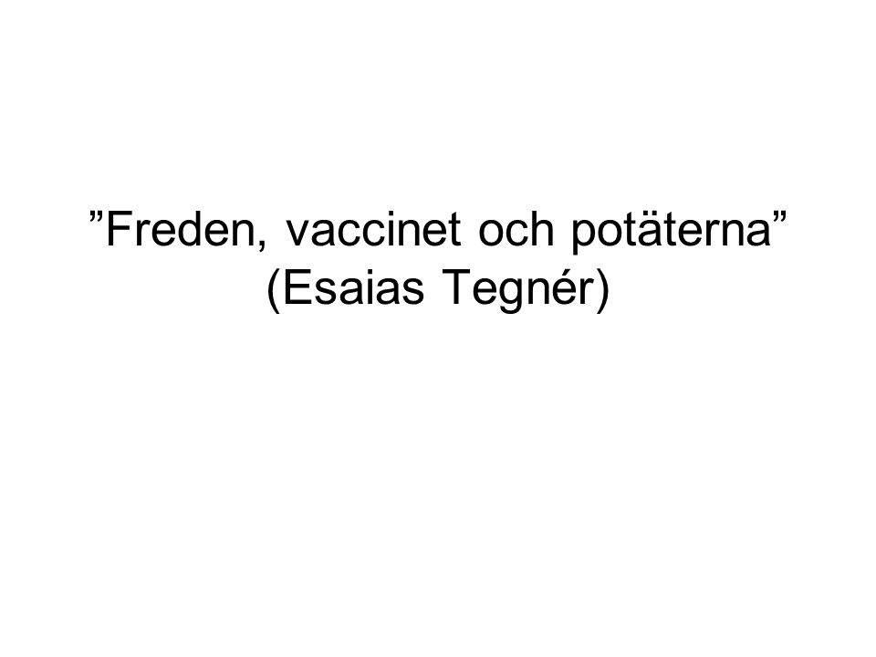 Freden, vaccinet och potäterna (Esaias Tegnér)