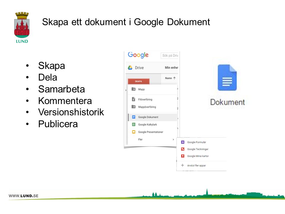 Skapa ett dokument i Google Dokument Skapa Dela Samarbeta Kommentera Versionshistorik P ublicera