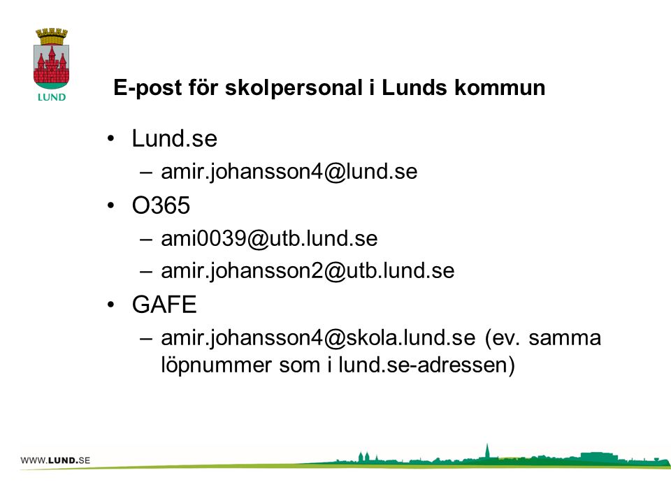 E-post för skolpersonal i Lunds kommun Lund.se O365  GAFE (ev.